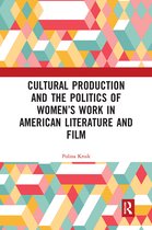 Interdisciplinary Research in Gender- Cultural Production and the Politics of Women’s Work in American Literature and Film