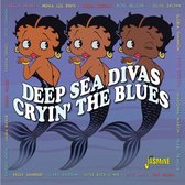 Various Artists - Cryin' The Blues. Deep Sea Divas (CD)