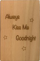 Woodyou - Houten Wenskaart - Always kiss me goodnight