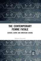 Routledge Advances in Film Studies-The Contemporary Femme Fatale