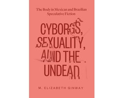 Cyborgs, Sexuality, and the Undead