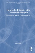 The Psychoanalysis and Popular Culture Series- How to Be Intimate with 15,000,000 Strangers