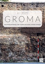 Groma: Documenting Archaeology- Groma: Issue 6 2021