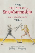 Art Of Swordsmanship By Hans Leckuchner