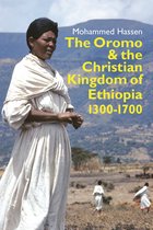 Oromo And The Christian Kingdom Of Ethiopia