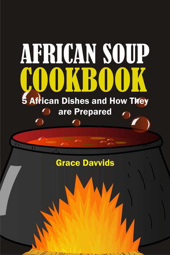 African Soup CookBook (ebook), Grace Davids | 1230006435943 | Boeken ...
