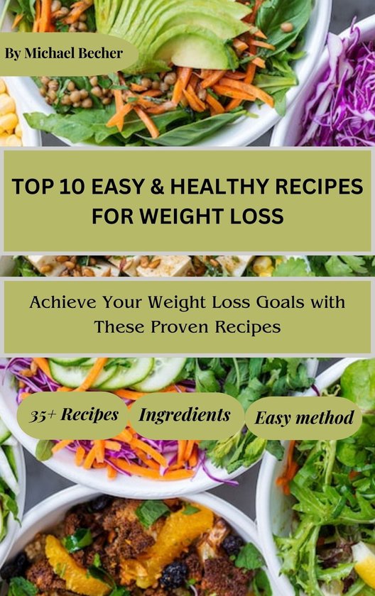 TOP 10 EASY HEALTHY RECIPES FOR WEIGHT LOSS ebook Michael Becher top-10-easy-healthy-recipes-for-weight-loss-ebook-michael-becher