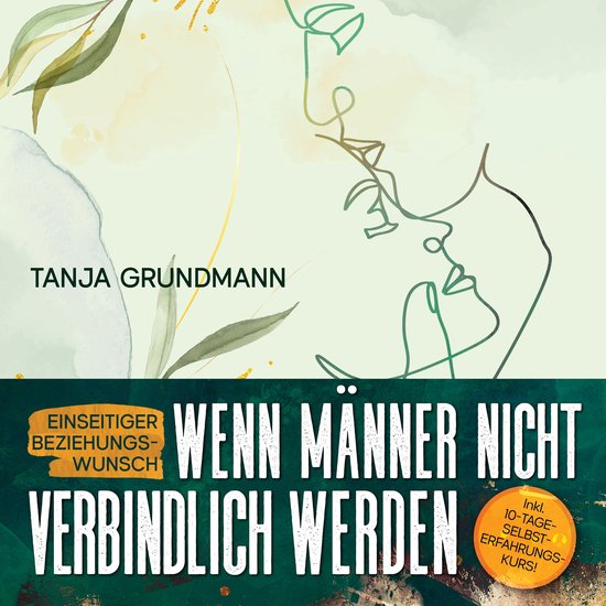 Einseitiger Beziehungswunsch - Wenn Männer nicht verbindlic ... - cover