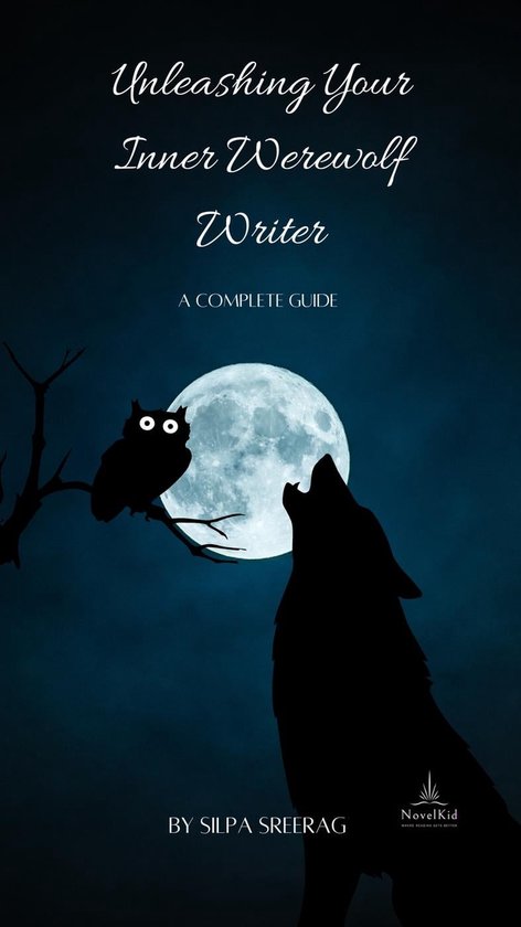 Unleashing Your Inner Werewolf Writer : A complete guide (ebook), Silpa 