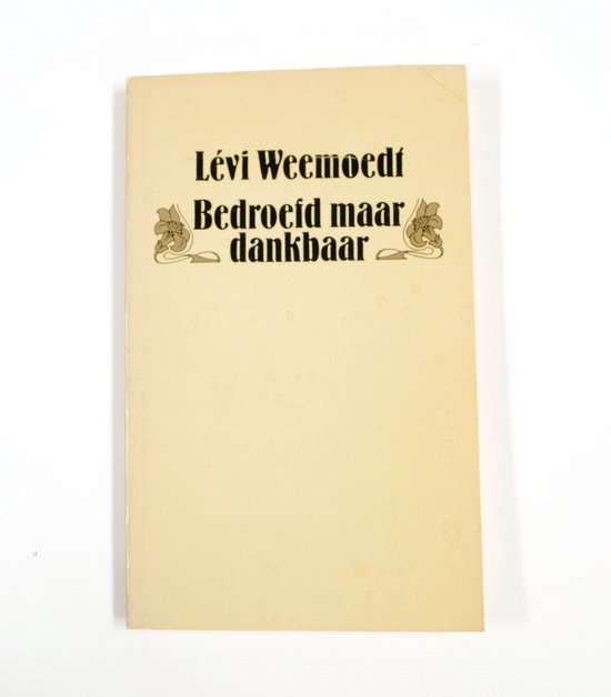 9789060051993 - Bedroefd maar dankbaar