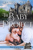 The House of Spirits 1 - The Baby Project (Book 1 of the House of Spirits Series)