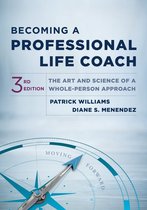Becoming a Professional Life Coach: The Art and Science of a Whole-Person Approach (Third)