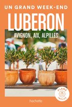 Luberon, Avignon, Aix, Alpilles Guide Un Grand Week-end