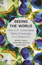Seeing the World – How US Universities Make Knowledge in a Global Era