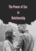 The Power Of Sex in Reletionship