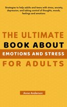 The Ultimate Book About Emotions and Stress for Adults