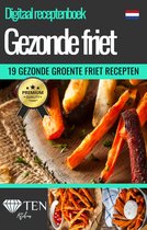 '19 Gezonde Frietjes & Chips' - Zelf Friet Maken - Digitaal Patat Kookboek - Veganistische Frieten