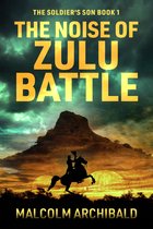The Soldier's Son 1 - The Noise of Zulu Battle