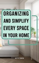 Organizing And Simplify Every Space In Your Home