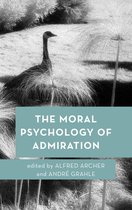 Moral Psychology of the Emotions-The Moral Psychology of Admiration