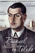 Buñuel en Toledo / Buñuel in Toledo
