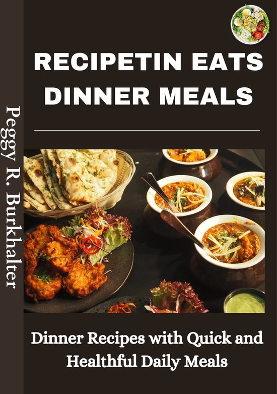 RECIPETIN EATS DINNER MEALS (ebook), Peggy R. Burkhalter