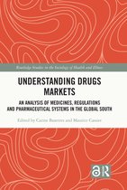 Routledge Studies in the Sociology of Health and Illness- Understanding Drugs Markets
