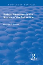 Routledge Revivals- Serbian Australians in the Shadow of the Balkan War