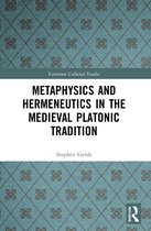 Variorum Collected Studies- Metaphysics and Hermeneutics in the Medieval Platonic Tradition