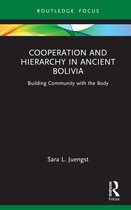 Bodies and Lives- Cooperation and Hierarchy in Ancient Bolivia