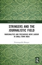 Ethnographic Innovations, South Asian Perspectives- Stringers and the Journalistic Field