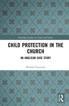 Routledge Studies in Crime and Society- Child Protection in the Church
