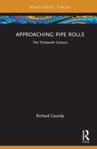 Approaching Medieval Sources- Approaching Pipe Rolls