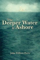 The Deeper Water is Ashore