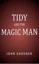 Tidy and the Magic Man