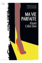 ROMAN - MA VIE PARFAITE d'avant Céline Dion