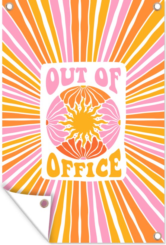 Tuinposter - Tuindoek - Tuinposters buiten - Quotes - Out of office - Roze - Oranje - Geel - 80x120 cm - Tuin