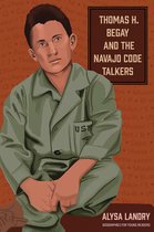 Biographies for Young Readers- Thomas H. Begay and the Navajo Code Talkers