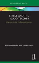 Character and Virtue Within the Professions- Ethics and the Good Teacher