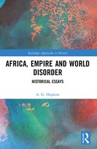 Routledge Approaches to History- Africa, Empire and World Disorder