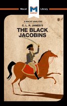The Macat Library-An Analysis of C.L.R. James's The Black Jacobins