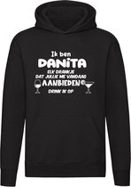 Ik ben Danita, elk drankje dat jullie me vandaag aanbieden drink ik op Hoodie | jarig | verjaardag | vrijgezellenfeest | kado | naam | Trui | Sweater | Capuchon