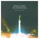 Hollow Sunshine - Bring Gold (LP)