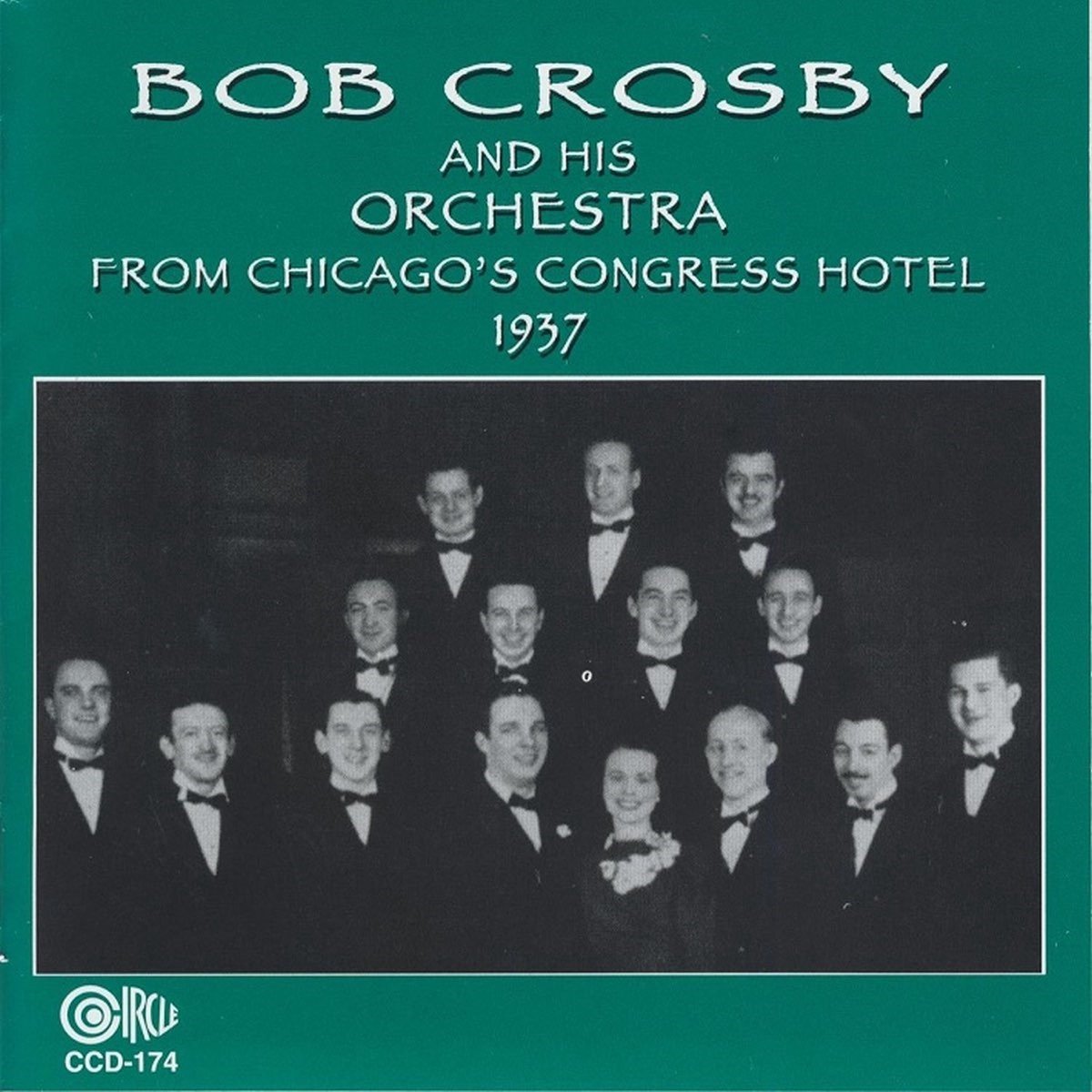 Bob Crosby & His Orchestra - From Chicago's Congress Hotel 1937 (CD)