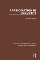 Routledge Library Editions: Industrial Economics- Participation in Industry
