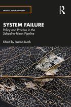 Critical Social Thought- System Failure: Policy and Practice in the School-to-Prison Pipeline