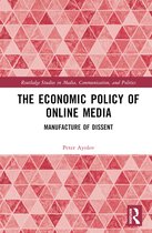 Routledge Studies in Media, Communication, and Politics-The Economic Policy of Online Media