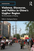 Interventions- Violence, Discourse, and Politics in China’s Uyghur Region