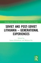 Routledge Studies in the History of Russia and Eastern Europe- Soviet and Post-Soviet Lithuania – Generational Experiences