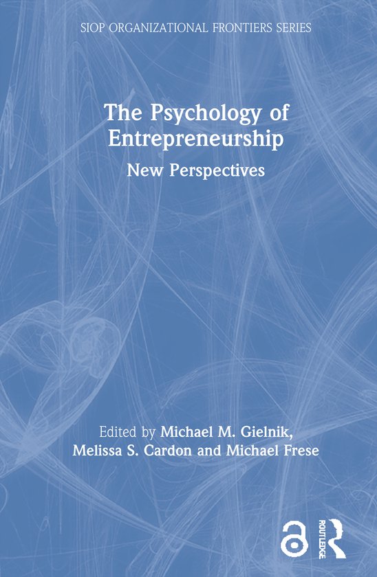 SIOP Organizational Frontiers SeriesThe Psychology of Entrepreneurship